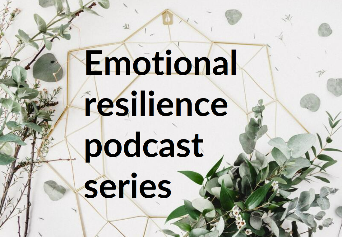 Emotional resilience podcast series